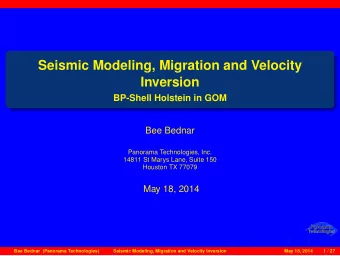 Seismic Modeling, Migration and Velocity  Inversion  BP-Shell Holstein in GOM  Bee Bednar  Panorama