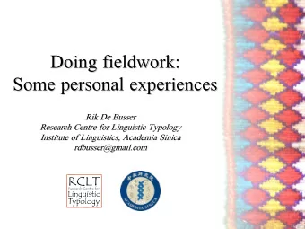 Doing fieldwork:  Doing fieldwork:  Some personal experiences  Some personal experiences  Rik De