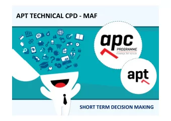 APT TECHNICAL CPD - MAF  SHORT TERM DECISION MAKING  Short term decision making and  pricing
