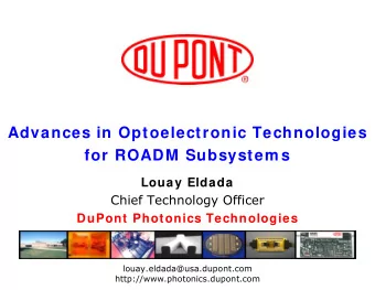 Advances in Optoelectronic Technologies  for ROADM Subsystem s  Louay Eldada  Chief Technology