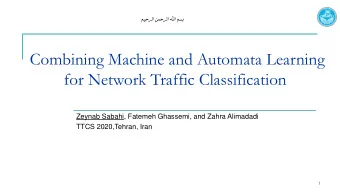 Combining Machine and Automata Learning  for Network Traffic Classification  Zeynab Sabahi, Fatemeh
