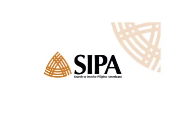 ABOUT US  SIPA enriches and empowers generations of Pilipino Americans and  others by providing