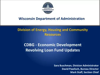 CDBG - Economic Development  Revolving Loan Fund Updates  Sara Buschman, Division Administrator
