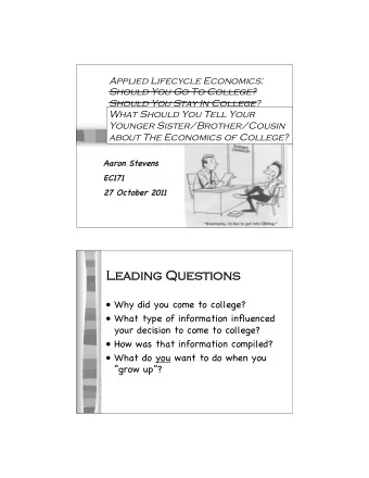 Leadi  Leading  ng Questi  uestions  ns   Why did you come to college?   What type of