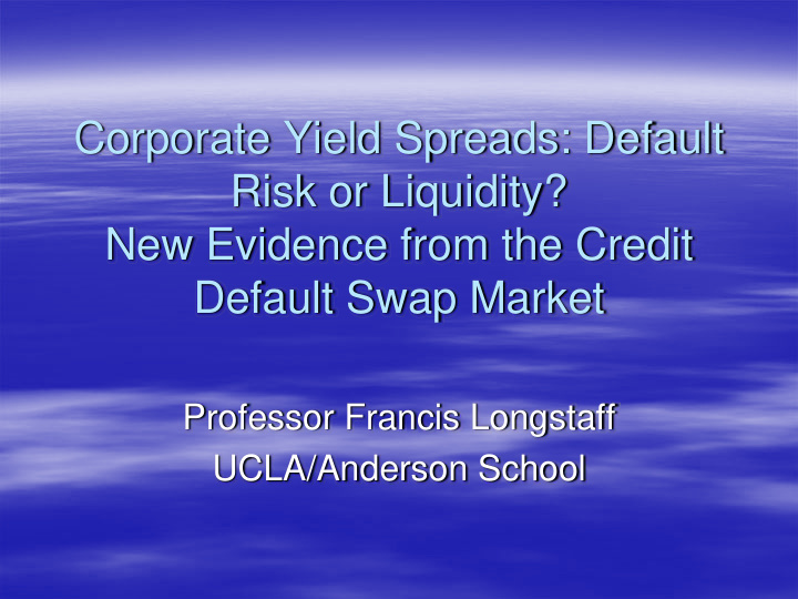 corporate yield spreads default risk or liquidity new