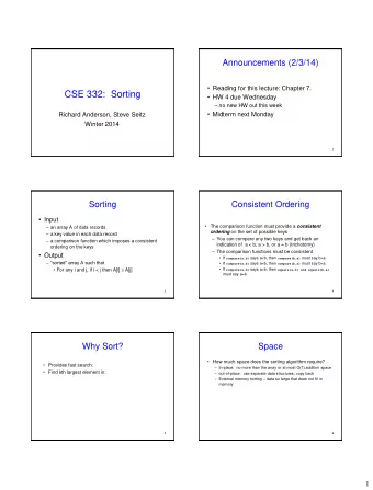 CSE 332:  Sorting  HW 4 due Wednesday  no new HW out this week  Midterm next Monday