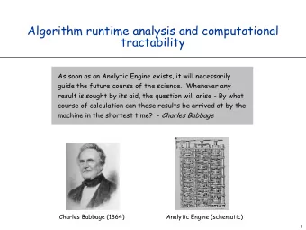 Algorithm runtime analysis and computational  tractability  As soon as an Analytic Engine exists,