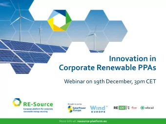 Innovation in  Corporate Renewable PPAs  Webinar on 19th December, 3pm CET  Agenda for today