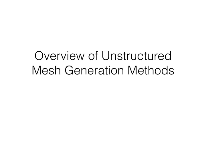 overview of unstructured mesh generation methods