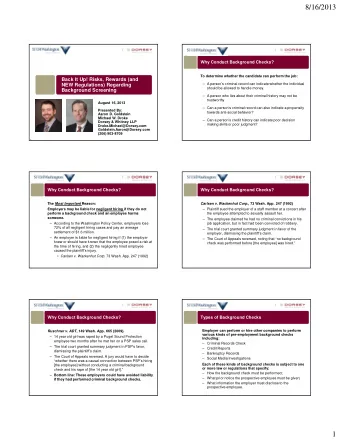 8/16/2013  Why Conduct Background Checks?  To determine whether the candidate can perform the job: