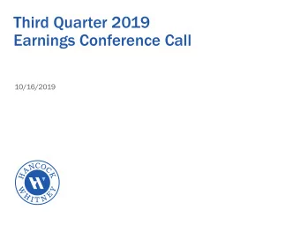 Third Quarter 2019  Earnings Conference Call  10/16/2019  Important cautionary statement about