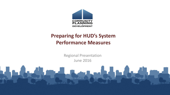 preparing for hud s system performance measures