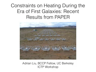 Constraints on Heating During the  Era of First Galaxies: Recent  Results from PAPER  Adrian Liu,