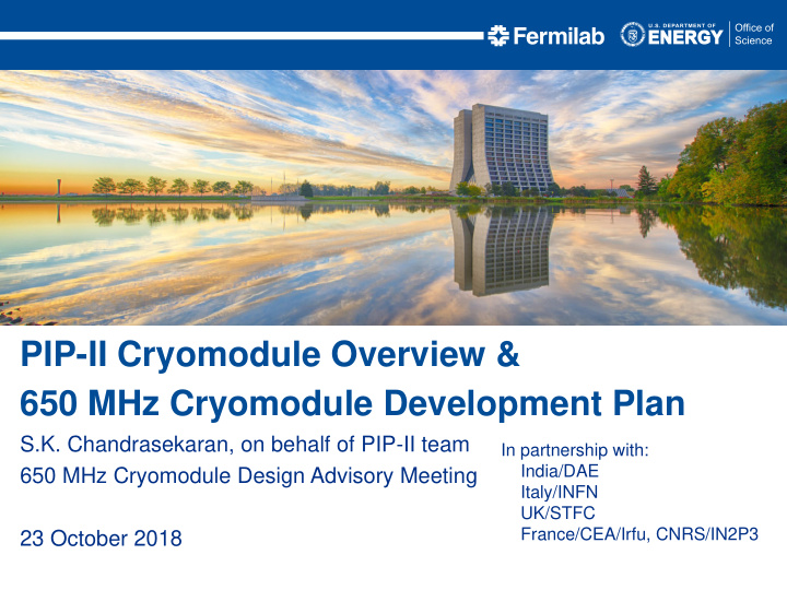 pip ii cryomodule overview 650 mhz cryomodule development