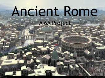 Ancient Rome  A 6A Project  Romes Geography  Taruna Tapakova 6.A  Romes Geography  Taruna Tapakova