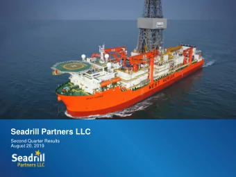 Seadrill Partners LLC  Second Quarter Results  August 20, 2019  Forward Looking Statements  This