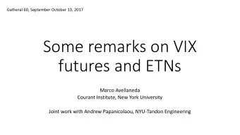 Some remarks on VIX  futures and ETNs  Marco Avellaneda  Courant Institute, New York University