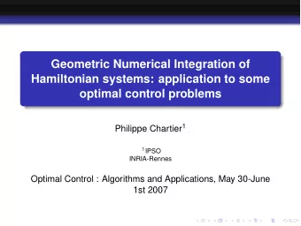 Geometric Numerical Integration of  Hamiltonian systems: application to some  optimal control