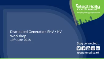 Distributed Generation EHV / HV  Workshop 19 th June 2018  Welcome Mike Taylor  Head of Customer