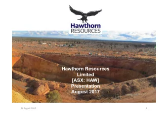 Hawthorn Resources  Limited  [ASX: HAW]  Presentation  August 2017  24 August 2017  1  Important