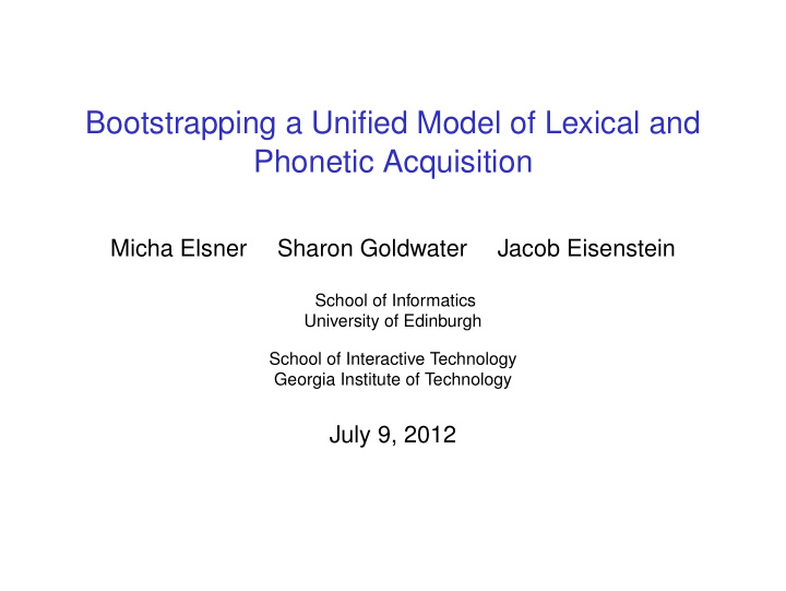 bootstrapping a unified model of lexical and phonetic