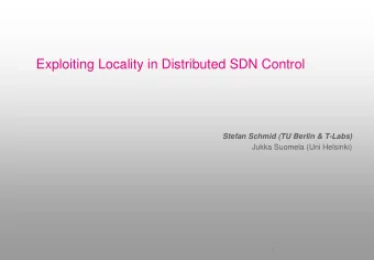 Exploiting Locality in Distributed SDN Control  Stefan Schmid (TU Berlin &amp; T-Labs)  Jukka