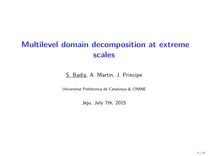 multilevel domain decomposition at extreme scales