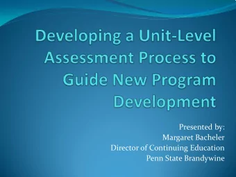 Presented by:  Margaret Bacheler  Director of Continuing Education  Penn State Brandywine  Overview