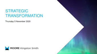 STRATEGIC  TRANSFORMATION  Thursday 5 November 2020  AGENDA    Current market position &amp;