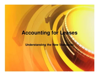 Accounting for Leases Understanding the New Standards Recognition Measurement &amp; Presentation