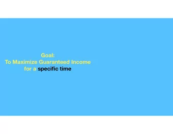 Goal:  To Maximize Guaranteed Income  for a specific time  might  Choose the time  period you