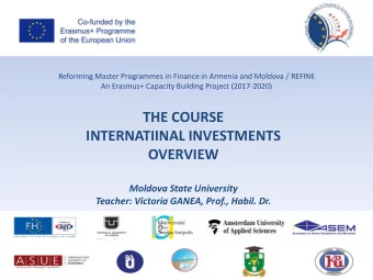 THE COURSE  INTERNATIINAL INVESTMENTS  OVERVIEW  Moldova State University  Teacher: Victoria GANEA,