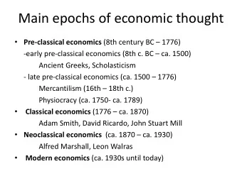 Main epochs of economic thought  Pre-classical economics (8th century BC  1776) -early