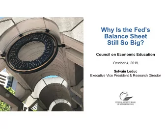 Why Is the Feds  Balance Sheet  Still So Big?  Council on Economic Education  October 4, 2019