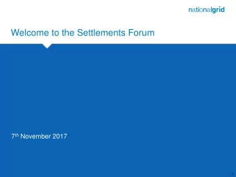 Welcome to the Settlements Forum 7 th November 2017  0  Housekeeping  1  Agenda  Time  Agenda