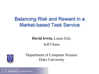 Balancing Risk and Reward in a  Balancing Risk and Reward in a  Market-  -based Task Service  based