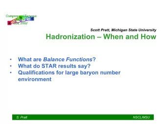 Hadronization  When and How   What are Balance Functions ?    What do STAR results say?