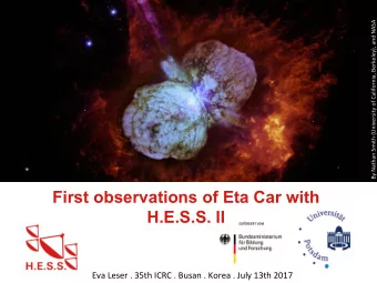 First observations of Eta Car with  H.E.S.S. II  Eva  Leser  .  35th  ICRC  .