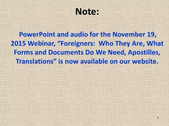 Note:  PowerPoint and audio for the November 19,  2015 Webinar, Foreigners:  Who They Are, What