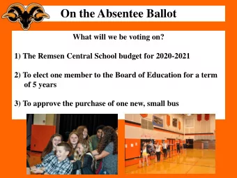On the Absentee Ballot  What will we be voting on?  1) The Remsen Central School budget for
