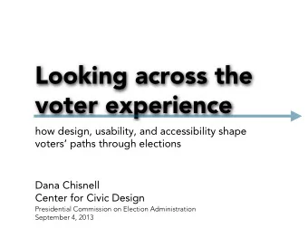 Looking across the  voter experience  how design, usability, and accessibility shape  voters
