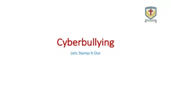 Cyberbullying  Lets Stamp It Out  What is  is Cyberbulling?  Cyberbullying is the use of