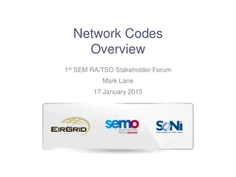 Network Codes  Overview 1 st SEM RA/TSO Stakeholder Forum  Mark Lane  17 January 2013  Overview of