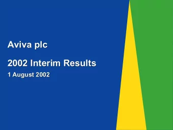 Aviva plc  plc  Aviva  2002 Interim Results  2002 Interim Results  1 August 2002  1 August 2002