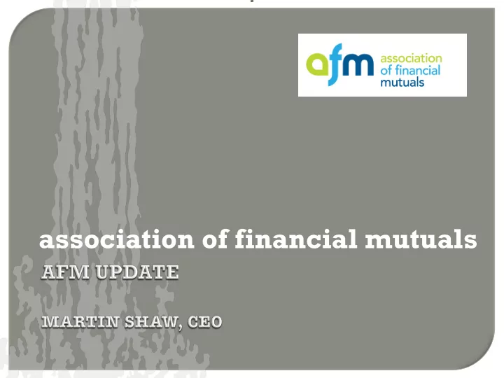 association of financial mutuals 53 member companies 20