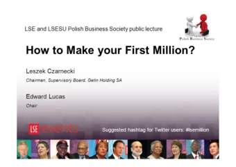 How to make the first million?  How to create a company?  Leszek Czarnecki, PhD  London, October