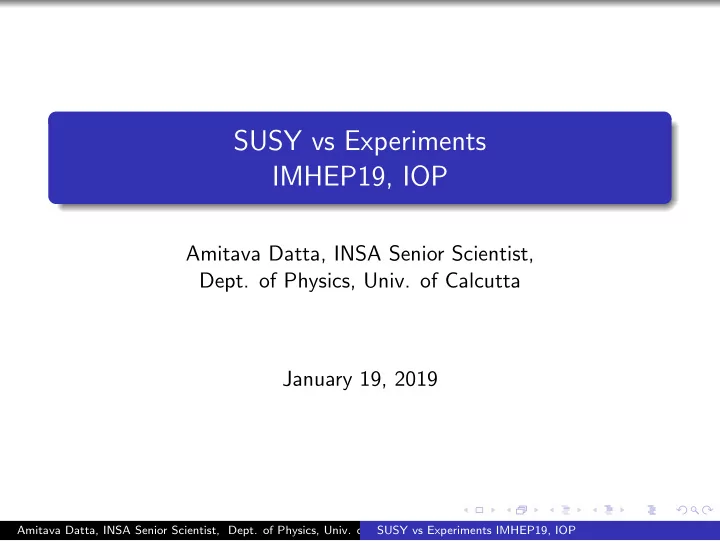 susy vs experiments imhep19 iop
