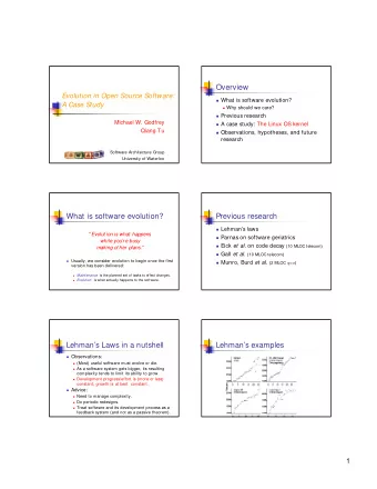 Overview  Evolution in Open Source Software:  What is software evolution?  A Case Study  Why