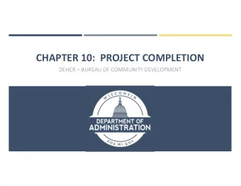 CHAPTER  10:  PROJECT  COMPLETION DEHCR   BUREAU  OF  COMMUNITY