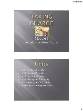 Module 6  Social Education Course  Unit 1: A Place of my Own  Unit 2: Making Ends Meet